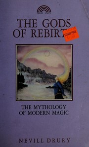 Cover of: The godsof rebirth: the mythology of modern magic