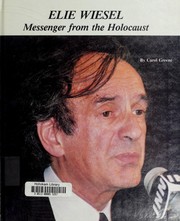Cover of: Elie Wiesel, messenger from the Holocaust by Carol Greene