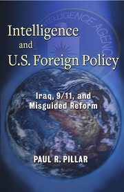 Cover of: Intelligence and U.S. Foreign Policy: Iraq, 9/11, and misguided Reform
