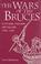 Cover of: The wars of the Bruces