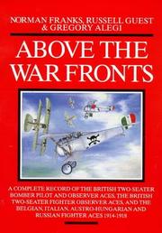 Cover of: Above the War Fronts: The British Two-Seater Bomber Pilot and Observer Aces, the British Two-Seater Fighter Observer Aces, and the Belgian, Italian, Austro-Hungarian and ru