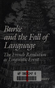 Cover of: Burke and the fall of language: the French Revolution as linguistic event