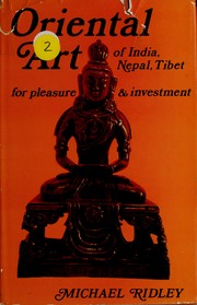 Oriental art: India, Nepal, and Tibet by Michael Ridley