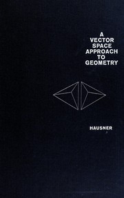 A vector space approach to geometry by Melvin Hausner