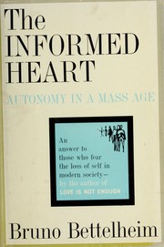 Cover of: The informed heart: autonomy in a mass age.