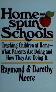 Cover of: Home-spun Schools: Teaching Children at Home-What Parents Are Doing and How They Are Doing It