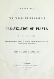 Cover of: A treatise on the forces which produce the organization of plants