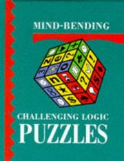 Cover of: Mind Bending Challenging Logic Puzzles (Mind-Bending Challenging Logic)