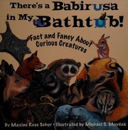 Cover of: There's a babirusa in my bathtub!: fact and fancy about curious creatures