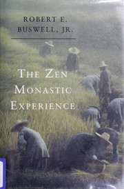 Cover of: The Zen monastic experience: Buddhist practicein contemporary Korea