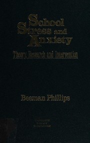 School stress and anxiety by Beeman N. Phillips