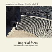Cover of: Imperial Form: From Achaemenid Iran to Augustan Rome (A History of Architecture #3)