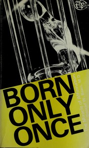 Cover of: Born only once: the miracle of affirmation