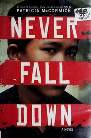 Cover of: Never fall down by Patricia McCormick