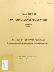 Cover of: Research on Northwest prehistory, prehistory of the Naknek drainage, southwestern Alaska: final report to the National Science Foundation: research grant G-12964.
