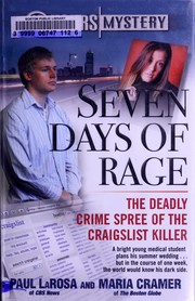 Cover of: Seven days of rage: the deadly crime spree of the Craigslist killer