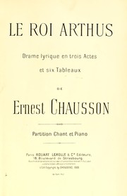 Cover of: Le Roi Arthus: drame lyrique en trois actes et six tableaux