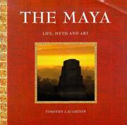 Cover of: The Maya :Life, Myth and Art