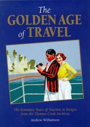 The golden age of travel : the romantic years of tourism in images from the Thomas Cook archives