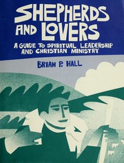 Cover of: Shepherds and lovers: a guide to spiritual leadership and Christian ministry