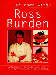 At home with Ross Burden : delicious seasonal recipes for entertaining friends