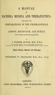 Cover of: A manual of materia medica and therapeutics: including the preparations of the pharmacopoeias of London, Edinburgh, and Dublin, with other approved medicines