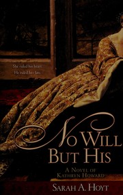 Cover of: No will but his: a novel of Kathryn Howard