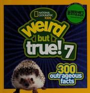 Cover of: Weird but true!: 300 outrageous facts