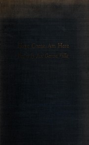 Cover of: Have come, am here