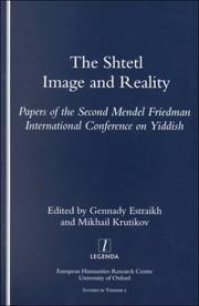 The Shtetl : image and reality : papers of the second Mendel Friedman International Conference on Yiddish