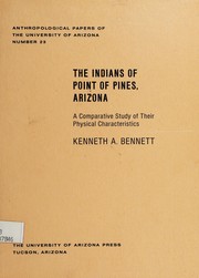 The Indians of Point of Pines, Arizona by Bennett, Kenneth A.