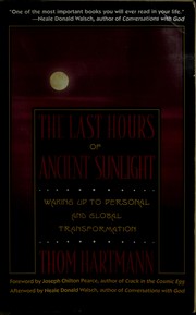 Cover of: The last hours of ancient sunlight by Thom Hartmann
