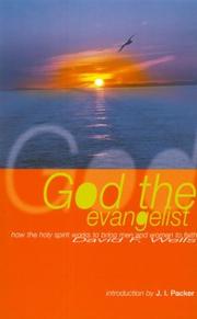 God the evangelist : how the Holy Spirit works to bring men and women to faith