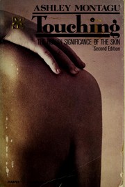 Cover of: Touching: The Human Significance of the Skin