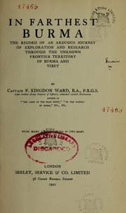 Cover of: In farthest Burma: the record of an arduous journey of exploration and research through the unknown frontier territory of Burma and Tibet
