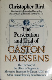 The persecution and trial of Gaston Naessens by Bird, Christopher