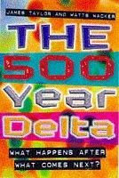 The 500 year delta : what happens after what comes next