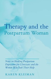 Cover of: Therapy and the postpartum woman: notes on healing postpartum depression for clinicians and the women who seek their help