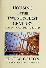 Cover of: Housing in the twenty-first century: achieving common ground