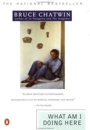 What am I doing here by Bruce Chatwin