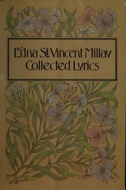 Cover of: Collected lyrics of Edna St. Vincent Millay.
