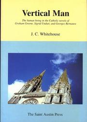 Vertical man : the human being in the Catholic novels of Graham Greene, Sigrid Undset, and Georges Bernanos