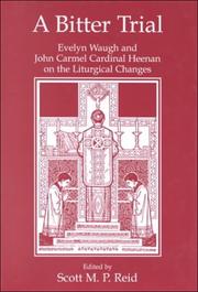 A bitter trial : Evelyn Waugh and John Carmel Cardinal Heenan on the liturgical changes