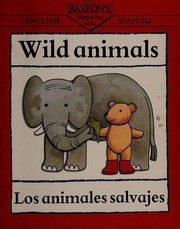 Cover of: Wild animals =: Los animales salvajes