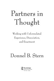 Cover of: Partners in thought: working with unformulated experience, dissociation, and enactment