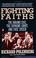 Cover of: Fighting faiths