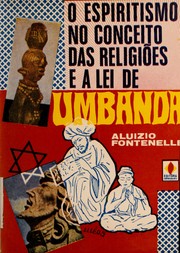 Cover of: O espiritismo no conceito das religio es e a lei de Umbanda