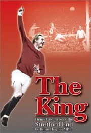 The king : Denis Law, hero of the Stretford End