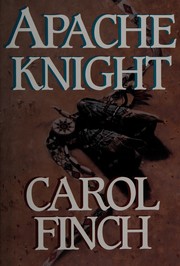 Cover of: APACHE KNIGHT by Carol Finch