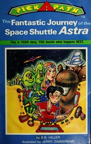 Cover of: The Fantastic Journey of the Space Shuttle Astra: (Pick-A-Path)